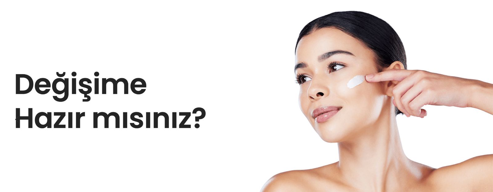 DEĞİŞİME HAZIR MISINIZ?
